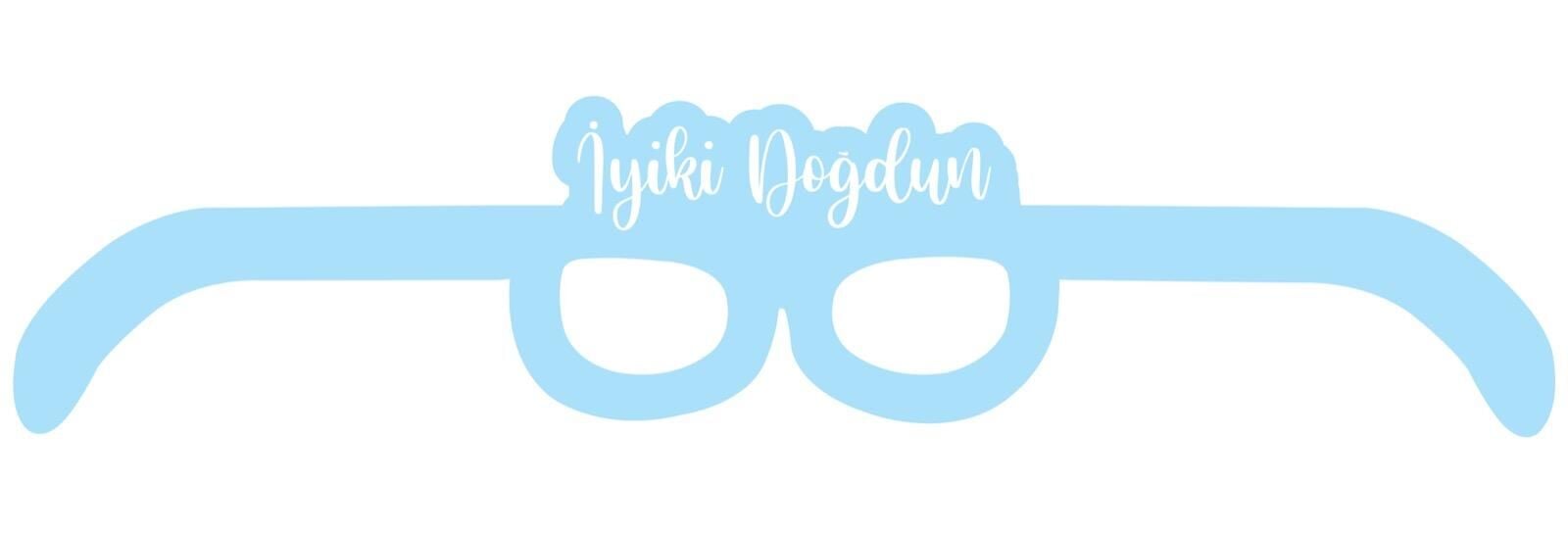 GÖZLÜK İYİKİ DOĞDUN MAVİ 8 Lİ KAĞIT