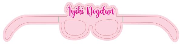 GÖZLÜK İYİKİ DOĞDUN PEMBE 8 Lİ KAĞIT