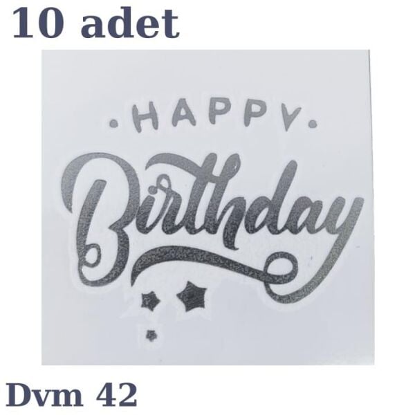 DÖVME HAPPY BİRTHDAY GÜMÜŞ NO:42 10 LU