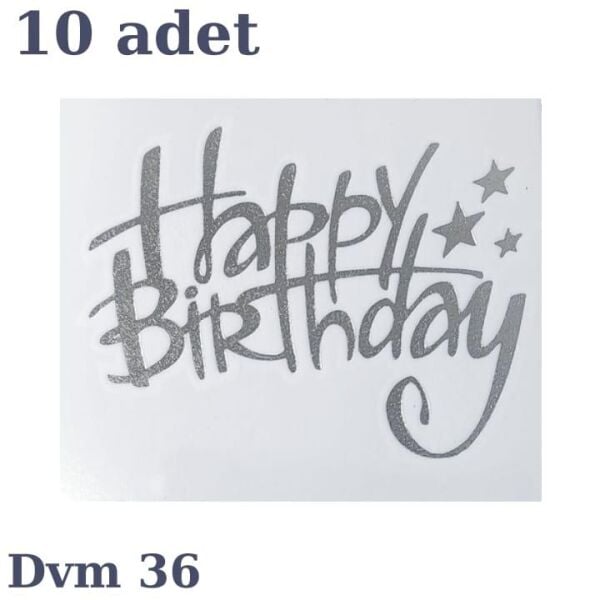 DÖVME HAPPY BİRTHDAY GÜMÜŞ NO:36 10 LU