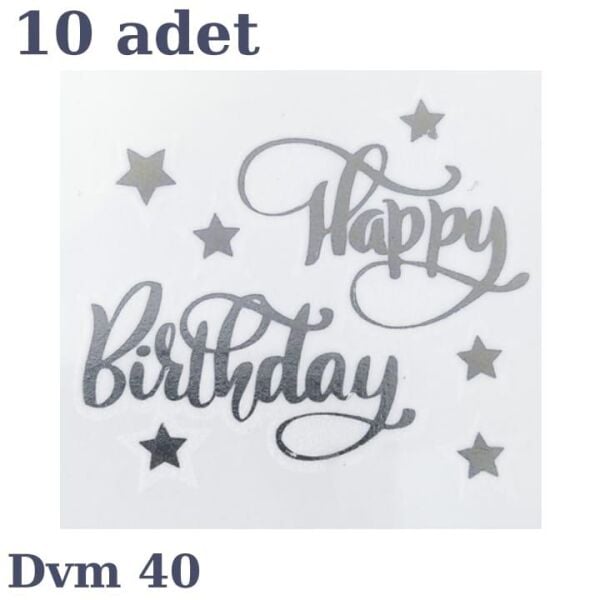 DÖVME HAPPY BİRTHDAY GÜMÜŞ NO:40 10 LU